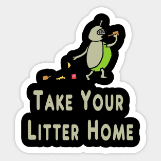 Litterbug Take Your Litter Home Sticker
